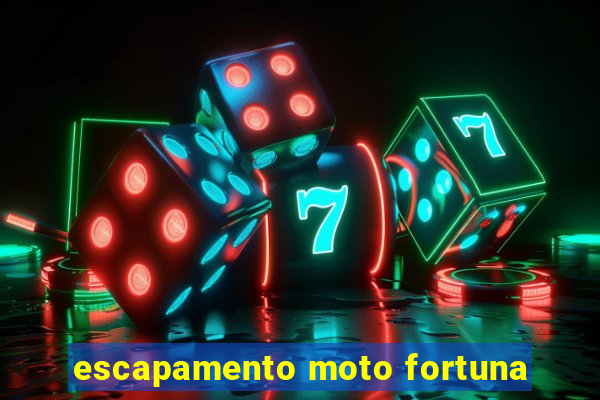 escapamento moto fortuna